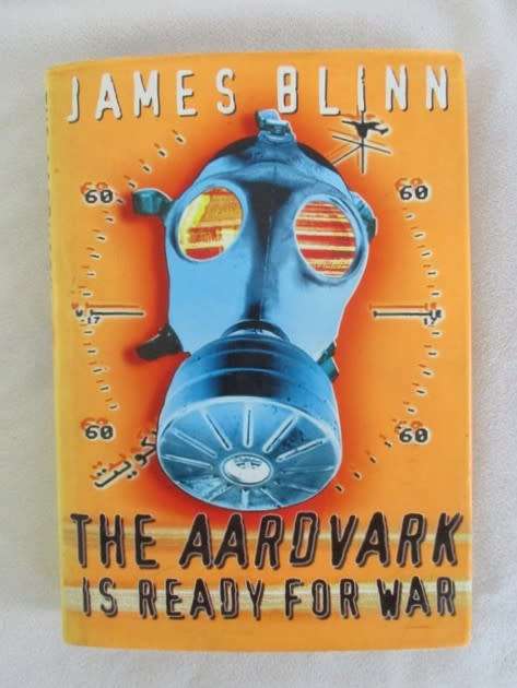 THE AARDVARK IS READY FOR WAR BY JAMES BLINN - A CATCH-22 LIKE NOVEL OF OF THE GULF WAR