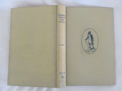 1955 - ANDREW SMITH AND NATAL - DOCUMENTS RELATING TO THE EARLY HISTORY OF THAT PROVINCE