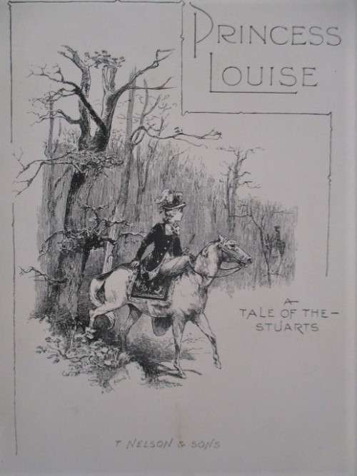 1897 - PRINCESS LOUISE - A TALE OF THE STUARTS BY CRONA TEMPLE