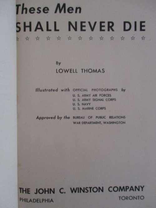 1945 HARD COVER PLUS DUST COVER - THESE MEN SHALL NEVER DIE BY LOWELL THOMAS