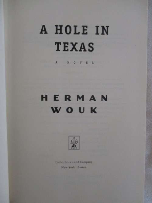 A HOLE IN TEXAS BY HERMAN WOUK - HARD COVER PLUS DUST COVER