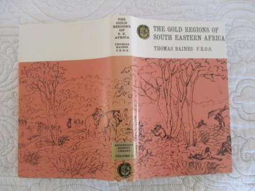 RHODESIANA - THE GOLD REGIONS OF SOUTH EASTERN AFRICA - THOMAS BAINES