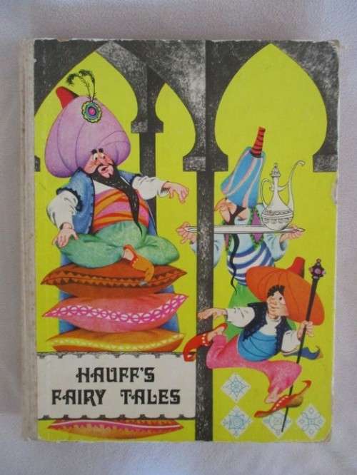 1973 - A RATHER RARE THICK BOOK OF UNUSUAL FAIRY TALES - HAUFF`S FAIRY TALES