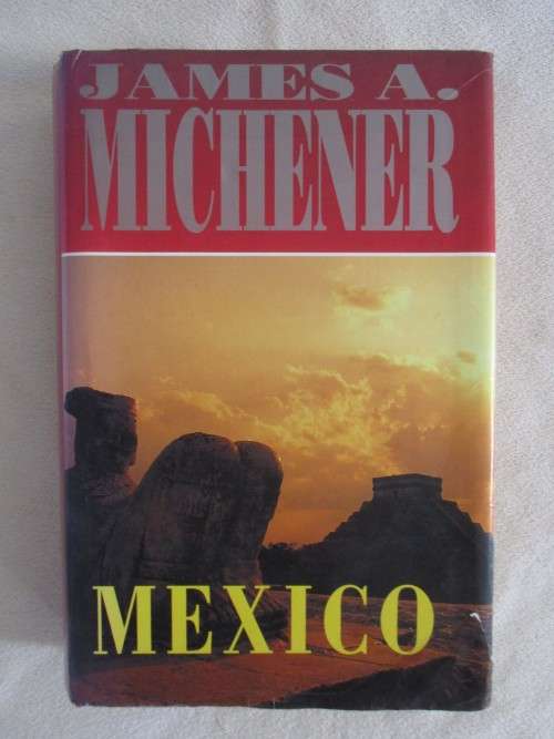 MEXICO BY JAMES A. MICHENER - HARD COVER PLUS DUST JACKET