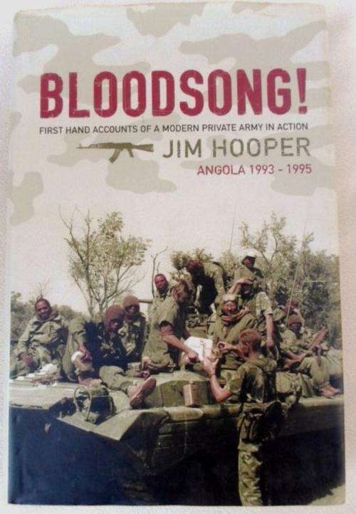 AN ACCOUNT OF EXECUTIVE OUTCOMES IN ANGOLA - BLOODSONG BY JIM HOOPER