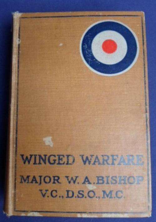 1918 - 'WINGED WARFARE' BY MAJOR W A BISHOP -  WW1 FLYING ACE - ALSO HAS SPECIAL INSCRIPTION!!