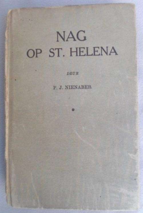GEBASEER OP DIE DAGBOEKE VAN ST. HELENA-KRYGSGEVANGENES - 'NAG OP ST HELENA' DEUR P J NIENABER!!