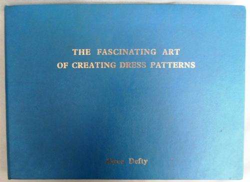 FOR DESIGNERS AND DRESS MAKERS - A RARE BOOK - THE FASCINATING ART OF CREATING DRESS PATTERNS!!