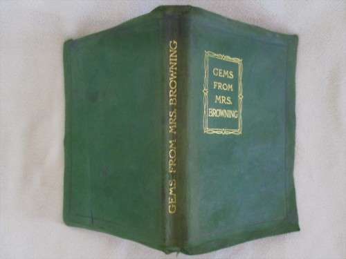 1910 - GEMS FROM MRS BROWNING - ELIZABETH  BARRET BROWNING
