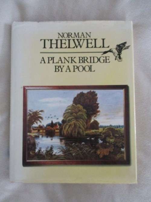 FIRST EDITION - HARDCOVER & DUST JACKET - A PLANK BRIDGE BY A POOL - NORMAN THELWELL - DELIGHTFUL!