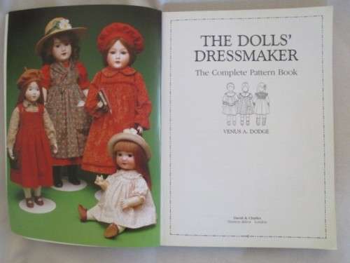 THE DOLLS` DRESSMAKER THE COMPLETE PATTERN BOOK - VENUS A. DODGE