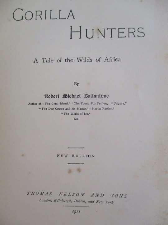 1911 - THE GORILLA HUNTERS A TALE OF THE WILDS OF AFRICA - R.M. BALLANTYNE