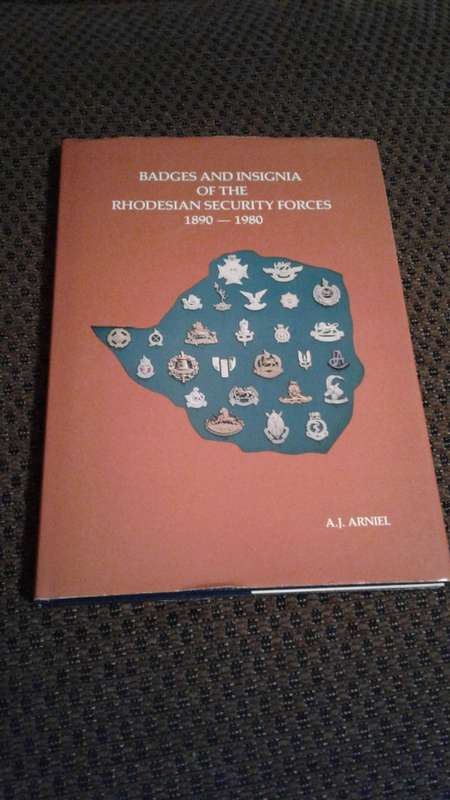 Badges & Insignia of Rhodesian Sercurity Forces 1890-1980  A.J Arniel