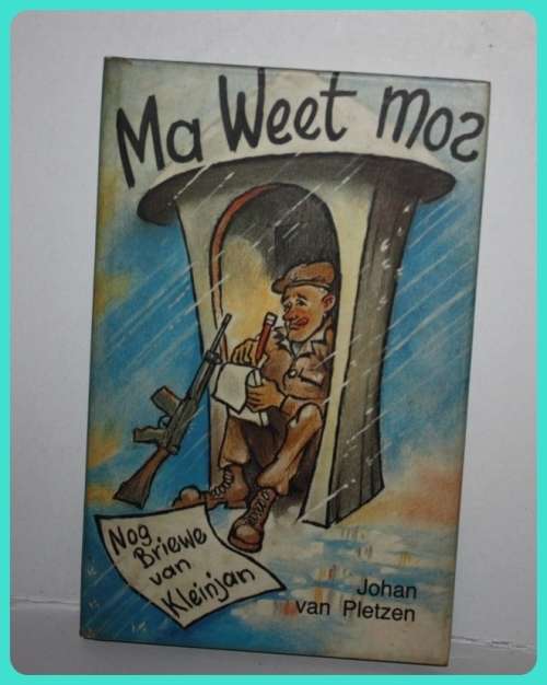 MA WEET MOS NOG BRIEWE VAN KLEINJAN BY JOHAN VAN PLETZEN
