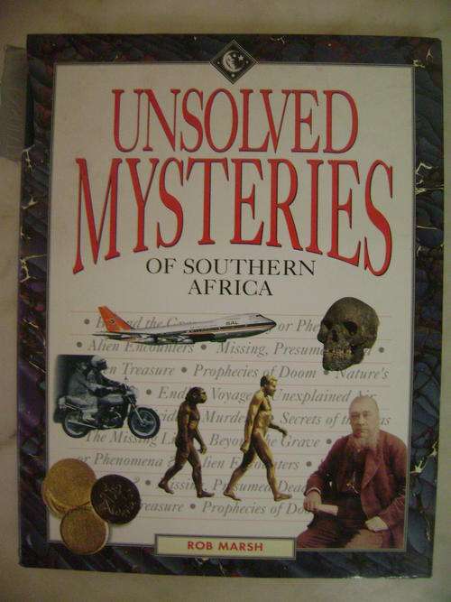 BOOK:-  "UNSOLVED MYSTERIES OF SOUTH AFRICA" BY ROB MARSH