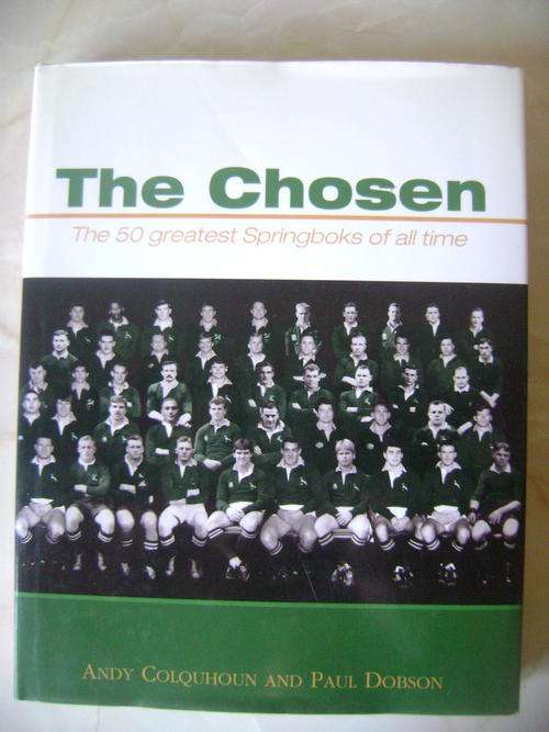 THE CHOSEN THE 50 GREATEST SPRINGBOKS OF ALL TIME (FIRST ED. DD 2003) - FANTASTIC BOOK FOR COLLECTOR