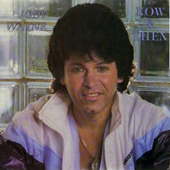 JODY WAYNE - NOW AND THEN + ONE BACKUP CD OF LP  - record - vinyl