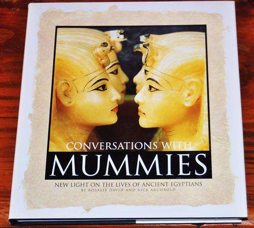 Conversations with Mummies - New Light on the Lives of Ancient Egyptians - Hardcover - Looks New!