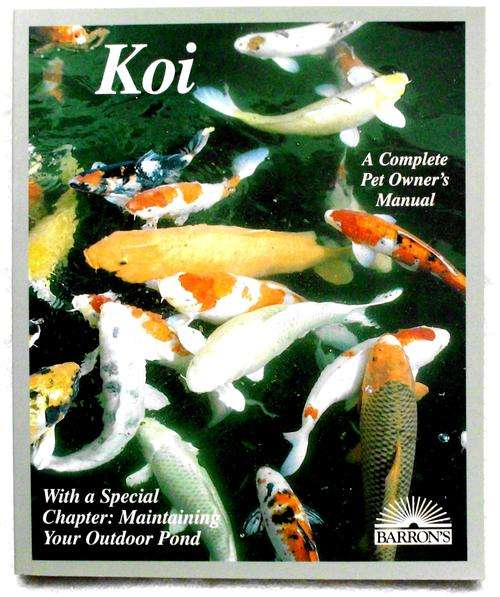 Book - " KOI " - A Complete Pet Owner's Manual for Keeping Koi Fish
