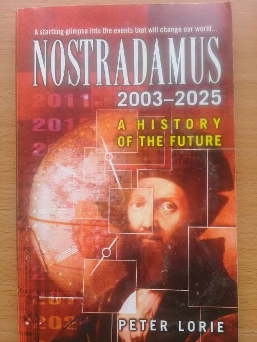 Nostradamus: 2003 - 2025 - A History of the Future - Peter Lorie