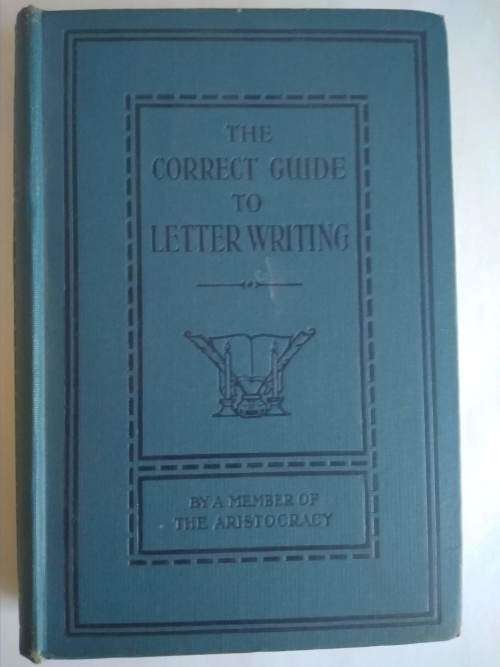 The Correct Guide to Letter Writing A Member of the Aristocracy (1935) book