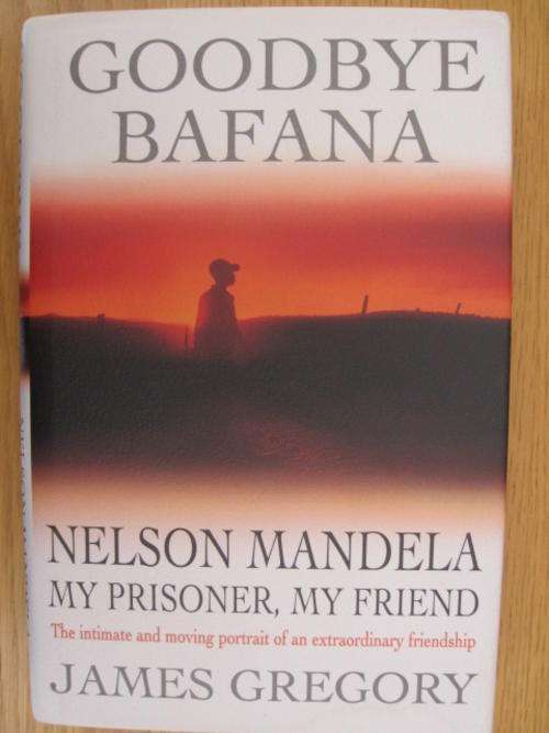 Goodbye Bafana : Nelson Mandela..., by James Gregory (Hardcover as new)