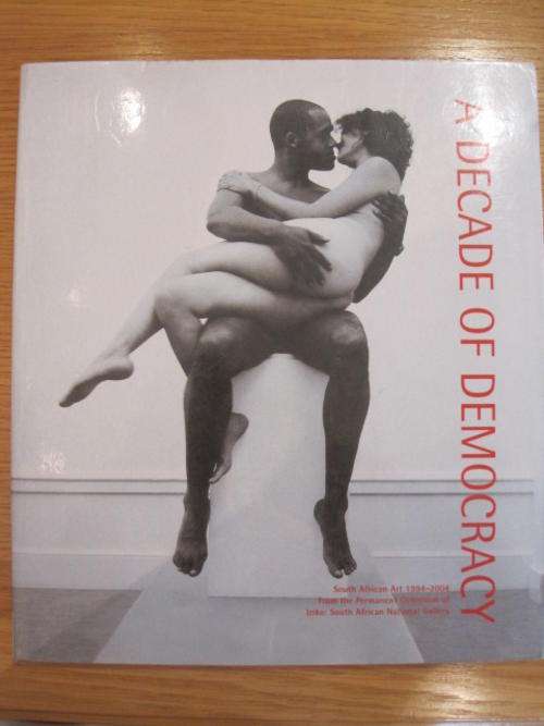 A Decade of Democracy : SA Art 1994-2004