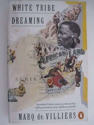 White Tribe Dreaming, by Marq de Villiers