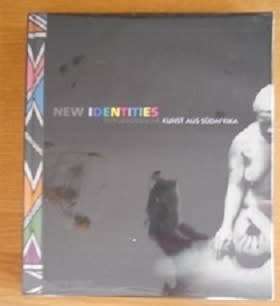 NEW IDENTITIES: Zeitgenossische Kunst Aus Sudafrika - (Contemporary SA Art)