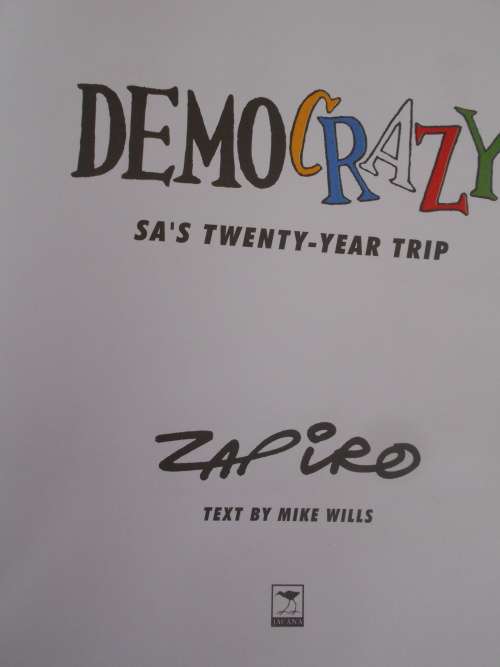DEMOCRAZY...SA`s Twenty-year trip, by Zapiro