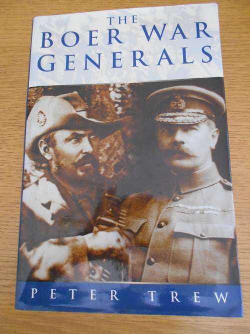 THE BOER WAR GENERALS, by Peter Trew (hardcover)