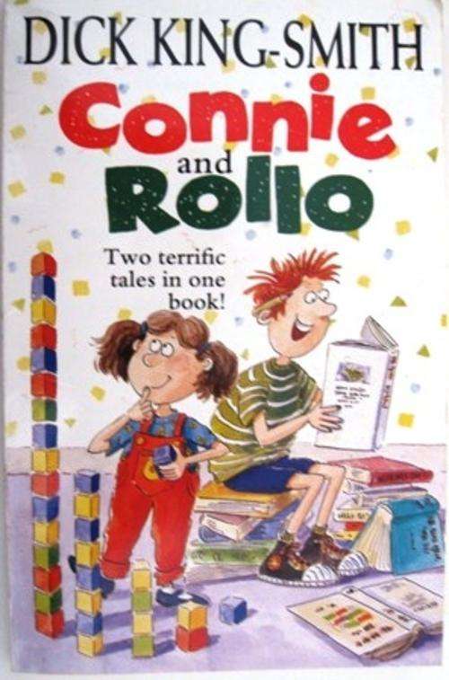 Connie and Rollo : Two terrific tales in one book, by Dick King-Smith