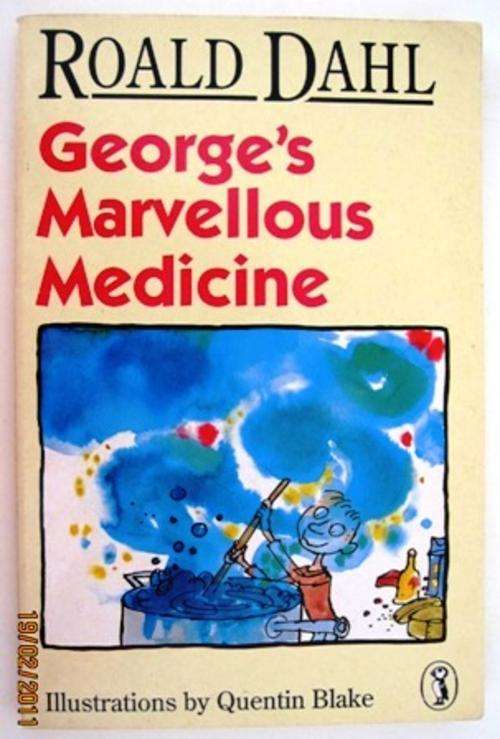 George's Marvellous Medicine, by Roald Dahl   (Puffin)