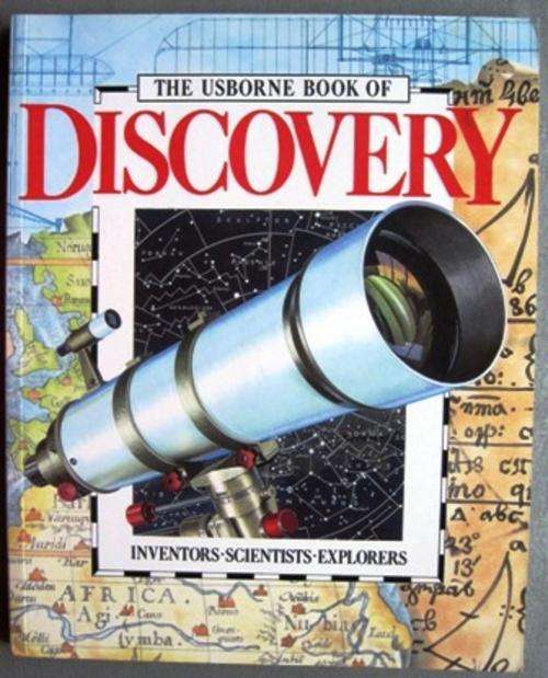 The Usborne Book of Discovery : Inventors, Scientists, Explorers