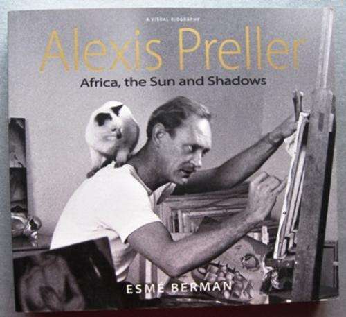 Alexis Preller : Africa, the Sun and Shadows, by Esme Berman (mint condition)