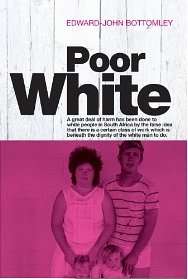 Poor White :: Edward-John Bottomley