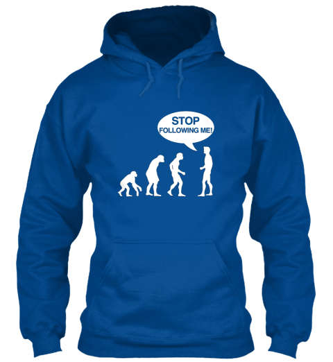 Stop Following Me Hoodie