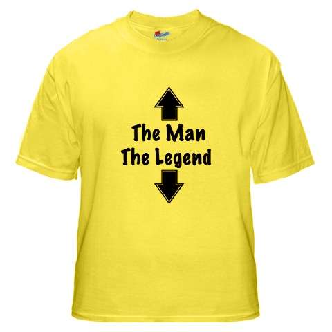 The Man, The Legend! T shirt