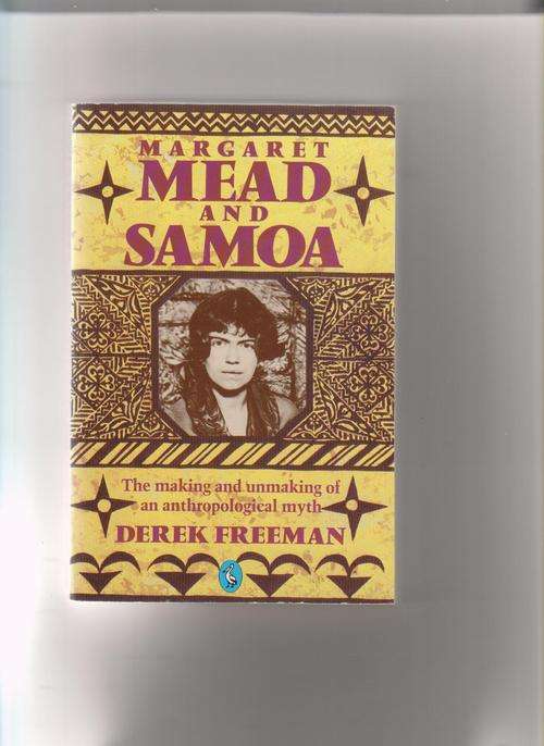 Margaret Mead and Samoa: the making and unmaking of an anthropological myth  -  Derek Freeman
