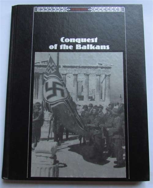 Conquest of the Balkans WWII - Time Life Books - Hardcover