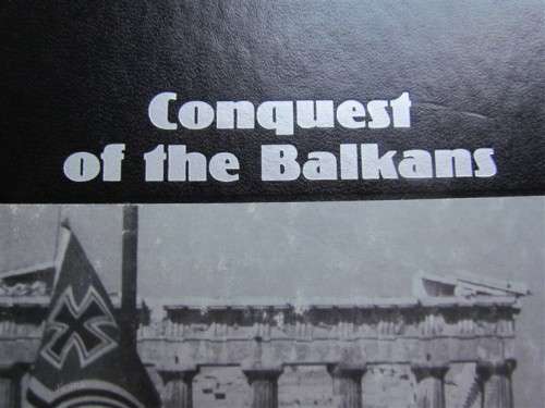 Conquest of the Balkans WWII - Time Life Books - Hardcover