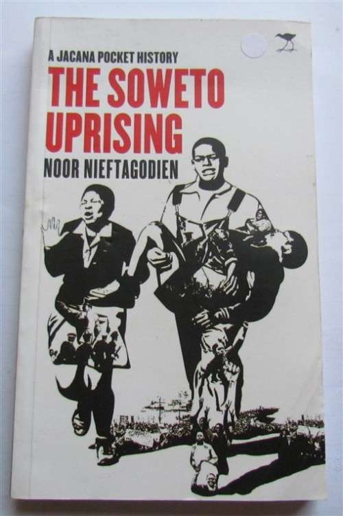 SOWETO UPRISING - NOOR NIEFTAGODIEN - FIRST PUBLICATION