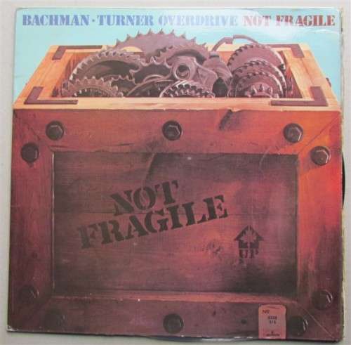 BACHMAN TURNER OVERDRIVE - NOT FRAGILE - VINTAGE LP
