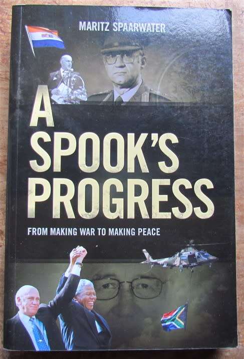A SPOOK'S PROGRESS - TRUE SA SPY STORY - MARITZ SPAARWATER