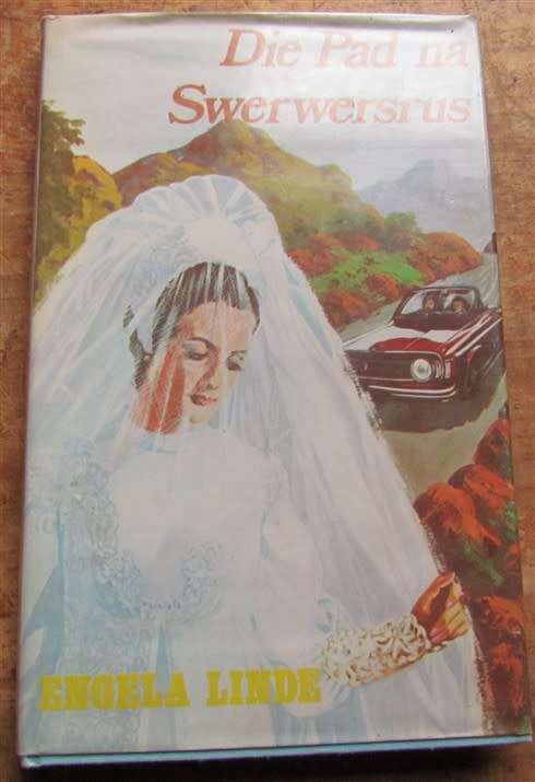 DIE PAD NA SWERWESRUS - ENGELA LINDE - Eerste Druk1976