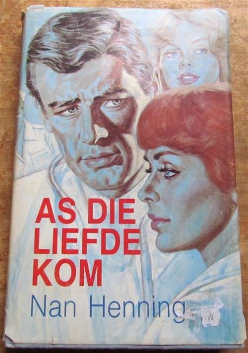 As die Liefde Kom - Nan Henning - Eerste Uitgawe 1981