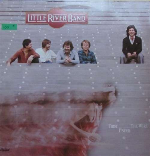 LITTLE RIVER BAND - FIRST UNDER THE WIRE - VINTAGE LP
