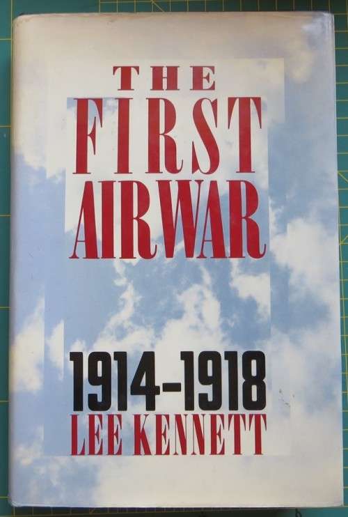 The First Air War - 1914-1918 - Lee Kennett