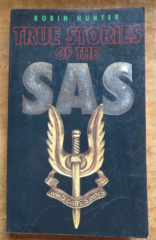 True Stories of the SAS - Robin Hunter - Rust Spots