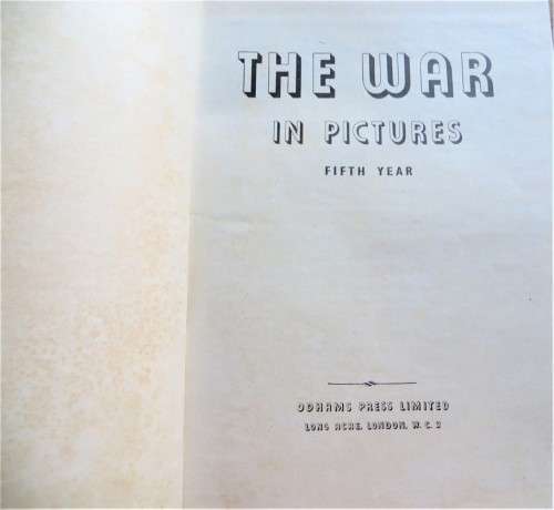 The War in Pictures - Fifth Year - Odhams Press